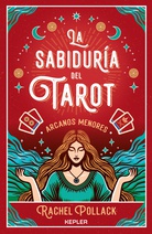 La sabiduría del Tarot de Rachel Pollack: arcanos menores